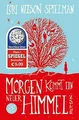 Morgen kommt ein neuer Himmel von Nelson Spielman, Lori | Buch | Zustand gut