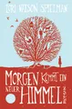 Morgen kommt ein neuer Himmel Lori Nelson Spielman Roman Gesellschaftsroman