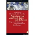 Anorexia nervosa - Verzehrende Suche nach Sicherheit von Jürg Liechti/ Monique Liechti-Darbellay / Auer-System-Verlag Carl / Taschenbuch