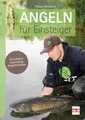 Angeln für Einsteiger: Grundlagen - Ausrüstung - Angeltechniken Frank Weiss ...