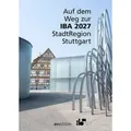 Auf dem Weg zur IBA 2027 StadtRegion Stuttgart