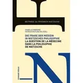 Die Frage der Medizin in Nietzsches Philosophie / La Question de la médecine dans la philosophie de Nietzsche Dt/frz, Beiträge zu Friedrich Nietzsch