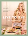 Emily English - Live to Eat   The food you crave the nutrition you ne - G245z