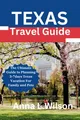 Texas Travel Guide: The Ultimate Guide to Planning 3-7days Texas Vacation For Family and Pets (Ultimate Traveler's Companion Guide)