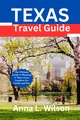 Anna L Wilson Texas Travel Guide (Taschenbuch)