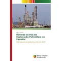 Novas Edicioes Academicas Dilemas acerca da Exploração Petrolífera no Equador (Elaine Santos, 2016) (55835344)
