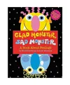 Glad Monster, Sad Monster: A Book about Feelings: A Book about Feelings, Miranda