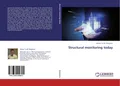 Structural monitoring today Adrian T. G. M. Radulescu
