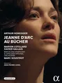 Arthur Honegger (1892-1955): Arthur Honegger (1892-1955) - Jeanne d'Arc au Buch