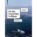 On the Good Ship Lollipop Frank O. Gehry's Fondation Louis Vuitton