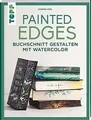 Painted Edges: Buchschnitt gestalten mit Watercolor... | Buch | Zustand sehr gut