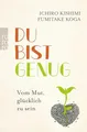 Du bist genug: Vom Mut, glücklich zu sein