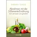 Abnehmen mit der 5-Elemente-Ernährung von Barbara Temelie / Droemer Knaur / Taschenbuch