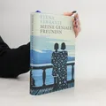 Meine geniale Freundin: Kindheit und frühe Jugend  |  Elena Ferrante