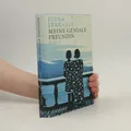Meine geniale Freundin: Kindheit und frühe Jugend  |  Elena Ferrante