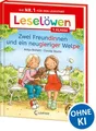 Leselöwen 1. Klasse - Zwei Freundinnen und ein neugieriger Welpe Die Nr. 1 fü...