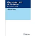 Thieme Abbreviated MRI of the Breast (Englisch, Christiane Kuhl, Christopher E. Comstock, 2018) (9781626231931)