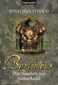 Bartimäus: Das Amulett von Samarkand (Die BARTIMÄUS-Reihe, Band 1) Das A 1535828
