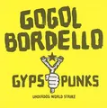 Gogol Bordello - Gypsy Punks Underdog World Strike CD NEU OVP