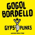 Gogol Bordello Gypsy Punks: Underdog World Strike (CD) Album (US IMPORT)