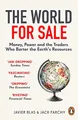 The World for Sale: Money, Power and the Traders Who  by Farchy, Jack 1847942679