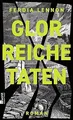 Glorreiche Taten: Roman | So wurde noch nie über di... | Buch | Zustand sehr gut