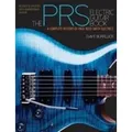 The Prs Electric Guitar Book: A Complete History of Paul Reed Smith Electrics A Complete History of Paul Reed Smith Electrics