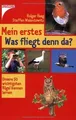 Mein erstes Was fliegt denn da?: Unsere 50 wichtigs... | Buch | Zustand sehr gut