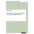 Frauenbilder in der Bibel. Feministische Theologie im Religionsunterricht von Alina Finkeldey / GRIN Verlag / Taschenbuch