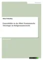 Frauenbilder in der Bibel. Feministische Theologie im Religionsunterricht Alina
