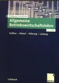 Allgemeine Betriebswirtschaftslehre : Aufbau, Ablauf, Führung, Leitung. Korndörf