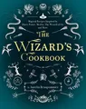 The Wizard's Cookbook: Magical Recipes Inspired by Harry Potter, Merlin, The Wizard of Oz, and More (Magical Cookbooks)