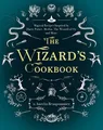 The Wizard's Cookbook: Magical Recipes Inspir by Beaupommier, Aurelia 1510729240