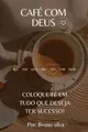 Café com Deus (Tudo com teu Criador, Band 2)