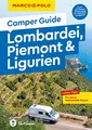 MARCO POLO Camper Guide Lombardei, Piemont & Ligurien: Insider-Tipps für deine Wohnmobil-Touren