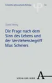 Die Frage nach dem Sinn des Lebens und der Verstehensbegriff Max Schelers D