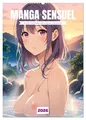 MANGA SENSUEL - Beautés japonaises dénudées et séduisantes (Calendrier mural 2026 DIN A2 vertical), CALVENDO calendrier mensuel: Beautés japonaises ... et passionnés d'anime (CALVENDO Érotisme)