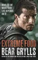 Extreme Food - What to eat when your life depends on  by Grylls, Bear 0552172448