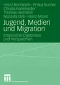 Jugend, Medien und Migration Heinz Bonfadelli
