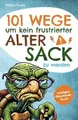 Alarmstufe Alt: 101 Wege, um kein frustrierter, alter Sa... | Buch | Zustand gut