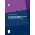 Vertrauensaufbau bei virtueller Kommunikation durch Ähnlichkeitswahrnehmung Forschungsgruppe Konsum und Verhalten