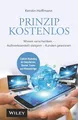 Prinzip kostenlos: Wissen verschenken, Aufmerksamkeit steigern, Kunden gewinnen