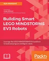 Building Smart LEGO MINDSTORMS EV3 Robots: Leverage the LEGO MINDSTORMS EV3 platform to build and program intelligent robots (English Edition)
