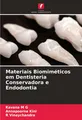 Materiais Biomiméticos em Dentisteria Conservadora e Endodontia Kavana M G