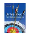 Schießbuch für Bogenschützen: Persönliches Trainingstagebuch für ambitionie