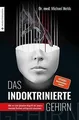 Das indoktrinierte Gehirn: Wie wir den globalen Angriff ... | Buch | Zustand gut