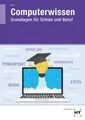 Computerwissen | Grundlagen für Schule und Beruf | Manfred Koren | Deutsch