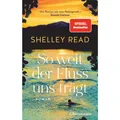 Bertelsmann C. So weit der Fluss uns trägt (Deutsch, Shelley Read, 2023) (36161078)