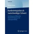 Kundenintegration als zweischneidiges Schwert Ermittlung von Effekten der Kundenbeteiligung an der Leistungserstellung
