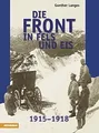 Die Front in Fels und Eis: Der Weltkrieg 1915-1918 ... | Buch | Zustand sehr gut